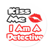 Kiss Me...I Am A Detective Stickers