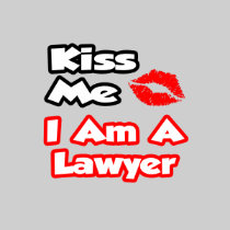 Kiss Me...I Am A Lawyer Tshirt