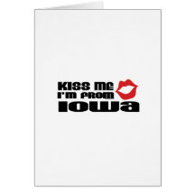 Kiss me I am from Iowa Card
