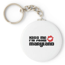 Kiss me I am from Maryland Keychains