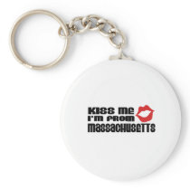 Kiss me I am from Massachusetts Key Chain