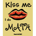 Kiss me, I do Math t-shirts by libby_day Kiss me, I do Math t-shirts