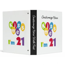 Kiss Me I'm 21 Birthday T-shirts and Gifts Binders