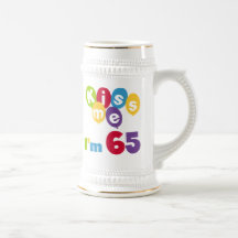 Kiss Me I'm 65 Birthday T-shirts and Gifts Mugs