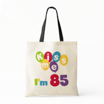 Kiss Me I'm 85 Birthday T-shirts and Gifts Tote Bags