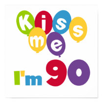 Kiss Me I'm 90 Birthday T-shirts and Gifts Posters