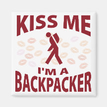 Kiss Me I'm A Backpacker Magnet