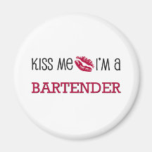 Kiss Me I'm a BARTENDER Magnets