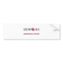 Kiss Me I'm a BASKETBALL PLAYER bumper stickers