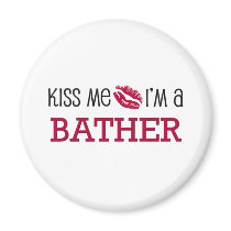 Kiss Me I'm a BATHER magnets by jobshirt Kiss Me I'm a BATHER magnets