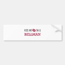 Kiss Me I'm a BELLMAN Bumper Stickers