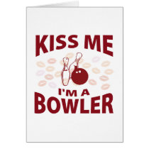 Kiss Me I'm A Bowler Greeting Cards