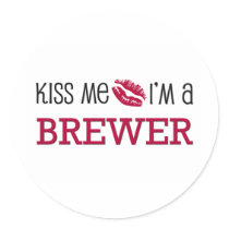 Kiss Me I'm a BREWER stickers
