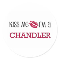 Kiss Me I'm a CHANDLER stickers