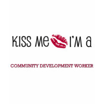 Kiss Me I'm a COMMUNITY DEVELOPMENT WORKER t-shirts by jobshirt Kiss Me I'm a COMMUNITY DEVELOPMENT WORKER t-shirts