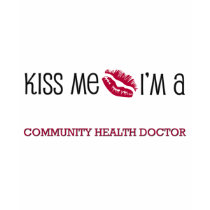 Kiss Me I'm a COMMUNITY HEALTH DOCTOR t-shirts by jobshirt Kiss Me I'm a COMMUNITY HEALTH DOCTOR t-shirts