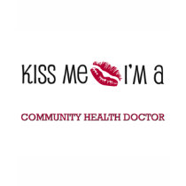 Kiss Me I'm a COMMUNITY HEALTH DOCTOR t-shirts by jobshirt Kiss Me I'm a COMMUNITY HEALTH DOCTOR t-shirts