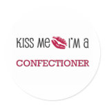 Kiss Me I'm a CONFECTIONER stickers