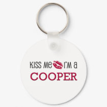 Kiss Me I'm a COOPER keychains by jobshirt Kiss Me I'm a COOPER keychains