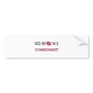 Kiss Me I'm a COSMONAUT bumpersticker