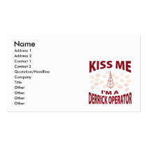 Kiss Me I'm A Derrick Operator Business Card