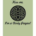 Kiss me, I'm a Dirty Pagan! t-shirts by SarcasticDesigns Kiss me, I'm a Dirty Pagan! t-shirts