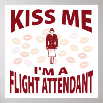 Kiss Me I'm A Flight Attendant Posters