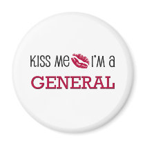 Kiss Me I'm a GENERAL magnets