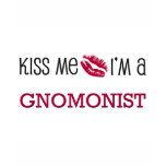 Kiss Me I'm a GNOMONIST