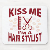 Kiss Me I'm A Hair Stylist Mouse Pads