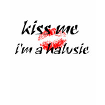 Kiss Me I'm a Halvsie t-shirts