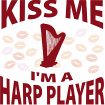 Kiss Me I'm A Harp Player Acrylic Cut Outs