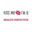 Kiss Me I'm a HEALTH INSPECTOR t-shirts