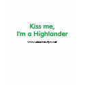 Kiss Me, I'm A Highlander t-shirts