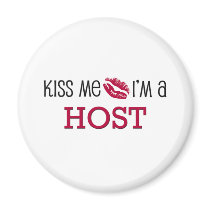 Kiss Me I'm a HOST magnets