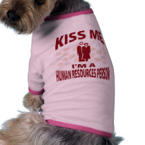 Kiss Me I'm A Human Resources Person pet clothing
