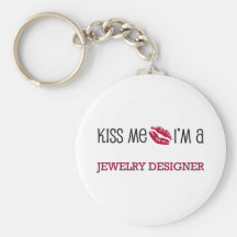 Kiss Me I'm a JEWELRY DESIGNER Keychain