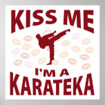 Kiss Me I'm A Karateka Poster