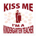 Kiss Me I'm A Kindergarten Teacher posters by 1000suns Kiss Me I'm A Kindergarten Teacher posters