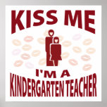 Kiss Me I'm A Kindergarten Teacher Poster