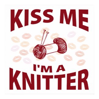 Kiss Me I'm A Knitter