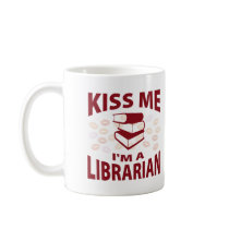 Kiss Me I'm A Librarian mugs by 1000suns Kiss Me I'm A Librarian mugs
