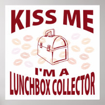 Kiss Me I'm A Lunchbox Collector Print