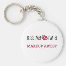 Kiss Me I'm a MAKEUP ARTIST Key Chain