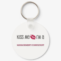 Kiss Me I'm a MANAGEMENT CONSULTANT keychains by jobshirt Kiss Me I'm a MANAGEMENT CONSULTANT keychains
