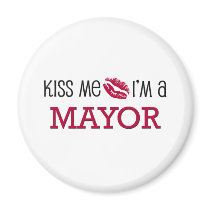 Kiss Me I'm a MAYOR magnets by jobshirt Kiss Me I'm a MAYOR magnets
