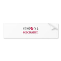 Kiss Me I'm a MECHANIC bumper stickers