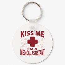 Kiss Me I'm A Medical Assistant keychains