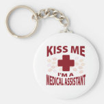 Kiss Me I'm A Medical Assistant Keychains