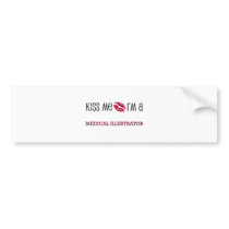 Kiss Me I'm a MEDICAL ILLUSTRATOR bumper stickers